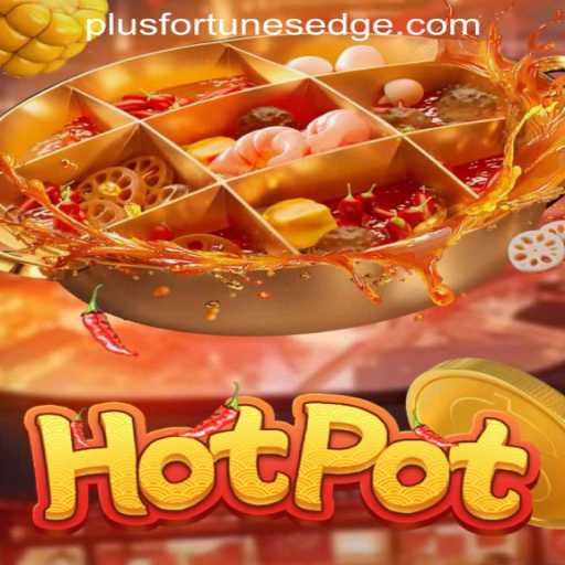 Exploring the Thrills of Hotpot: Fortune's Edge Gaming's Latest Sensation